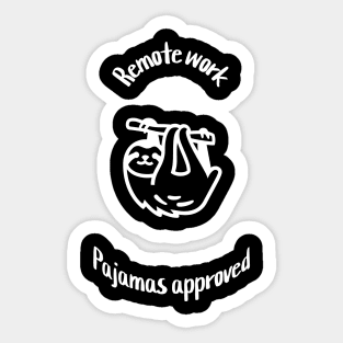 Remote work: Pajamas approved Sticker